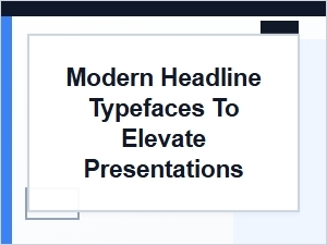 Elevate Your Presentations with Modern Headline Fonts
