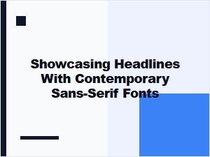 Showcasing Headlines with Contemporary Sans-Serif Fonts