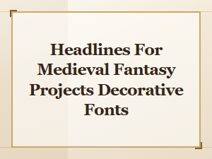 Majestic Scripts: Fonts for Fantasy Headlines