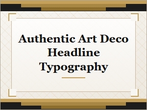 The Authentic Art Deco Headline Revival