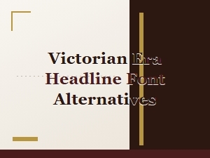 Victorian Era Typography Beyond Times New Roman