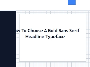 How to Choose a Bold Sans Serif Display Font